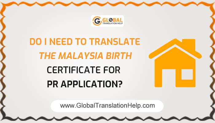 Do I need to translate the Malaysia birth certificate for PR application